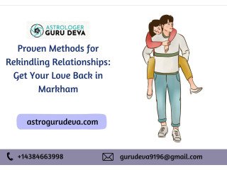 Proven Methods for Rekindling Relationships: Get Your Love Back in Markham