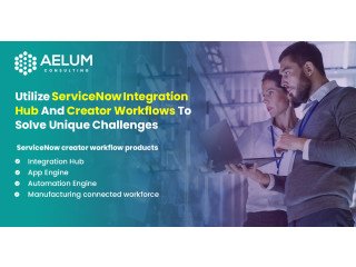 Utilize ServiceNow Integration Hub & Creator Workflows to Solve Unique Challenges