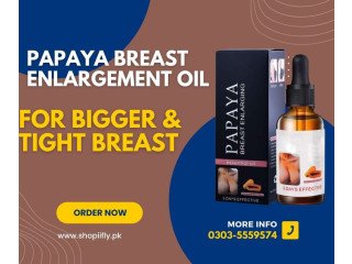 Papaya Breast Enlargement Oil price in Jhang 0303 5559574