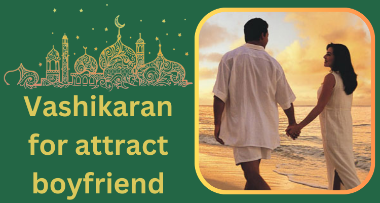 vashikaran-for-attract-boyfriend-big-0