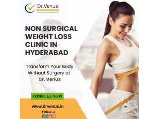 Non surgical weight loss clinic in Hyderabad