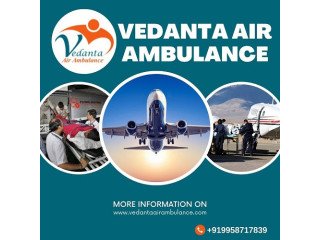 Take Vedanta Air Ambulance Service in Jamshedpur for Top-Level Medical Care