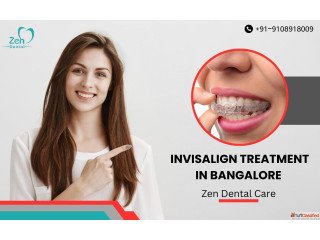 Invisalign Treatment Cost In Bangalore By Zen Dental Care