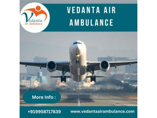 With Life-Saving Medical System Choose Vedanta Air Ambulance from Guwahati