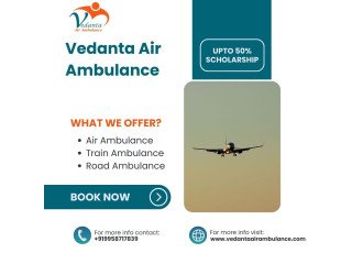 With Effective Medical Setup Take Vedanta Air Ambulance from Chennai