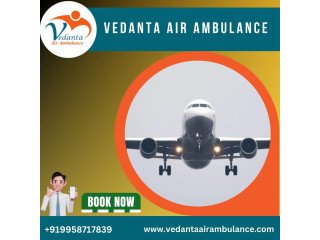 For Emergency Medical Care Avail of Vedanta Air Ambulance Service in Dibrugarh