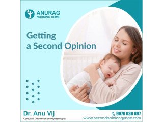 Trust Dr. Anu Vij's 30+ Years of Expertise for Your Second Opinion