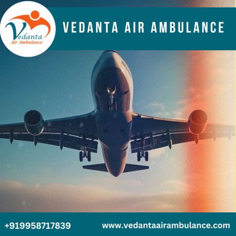 with-excellent-medical-features-choose-vedanta-air-ambulance-from-delhi-big-0