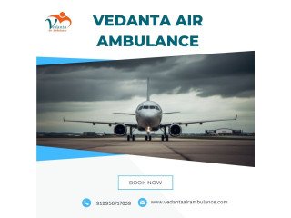 Pick Vedanta Air Ambulance from Guwahati with Extraordinary Medical Treatment