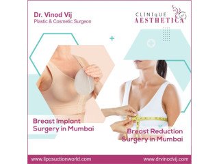 Achieve Your Ideal Shape: Breast Surgery by Dr. Vinod Vij in Mumbai