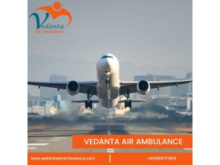 Book Vedanta Air Ambulance in Delhi with Effective Medical Aid