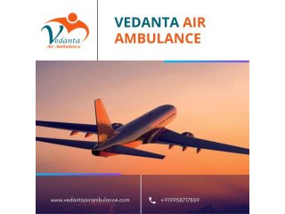 Use Vedanta Air Ambulance from Chennai with Quality-Based Medical Aid
