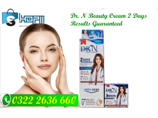 Dr. N Beauty Cream 2 Days Results Guaranteed at for Best Price in Sheikhupura
