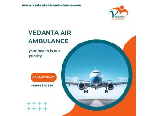 Vedanta Air Ambulance in Patna  Low-Cost and Trustworthy