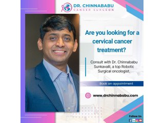 Cervical Cancer Treatment Hyderabad | Dr. Chinnababu Sunkavalli