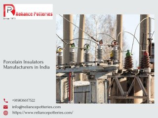 Leading Porcelain Insulators Manufacturers in India: Reliance Potteries