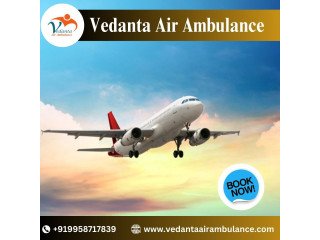 Book Vedanta Air Ambulance in Patna with Superior Medical Tools