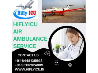Casualty Free Transfer Air Ambulance Service in Dibrugarh by Hiflyicu
