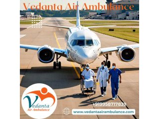 With a Top-class Medical Assistance Team Use Vedanta Air Ambulance Services in Bhopal