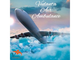 Select Vedanta Air Ambulance in Patna with Unparalleled Medical Assistance