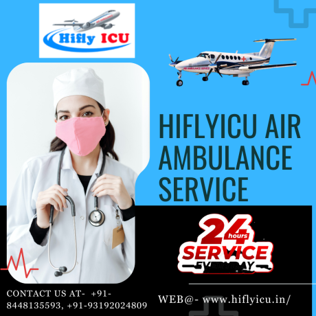 air-ambulance-service-in-bokaro-by-hiflyicu-superior-medical-transfer-service-big-0