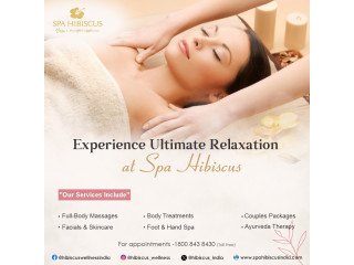 Spa Hibiscus  A Premium Spa and Salon in Delhi