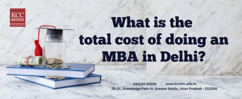 what-is-the-total-cost-of-doing-an-mba-in-delhi-big-0