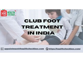 Effective ClubFoot Treatment in India At low cost