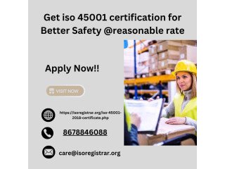 Get iso 45001 certification for Better Safety @reasonable rate