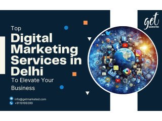 Top Digital Marketing Services in Delhi to Elevate Your Business