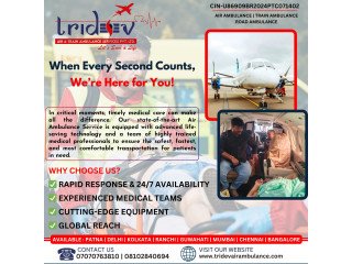 Shift The Patient - Tridev Air Ambulance Services in Patna Is for Every Patient