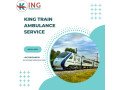 book-king-train-ambulance-service-in-raipur-with-top-grade-medical-system-small-0