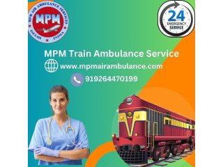 MPM Train Ambulance in Jamshedpur is the Right Choice for Your Loved One