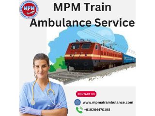 Avail MPM Train Ambulance Services for your sick patients in Kolkata