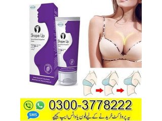 Shape Up Cream In Karachi - 03003778222