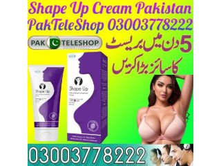 New Shape Up Cream Price In Pakistan 03003778222