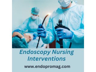 Endoscopy Nursing Interventions Explained