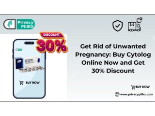 Get Rid of Unwanted Pregnancy: Buy Cytolog Online Now and Get 30% Discount