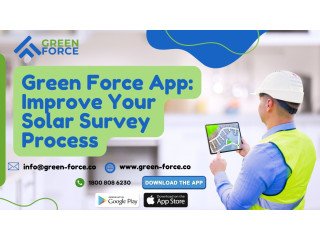 Green Force App: Improve Your Solar Survey Process