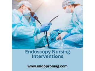 Critical Endoscopy Nursing Interventions for Patient Safety