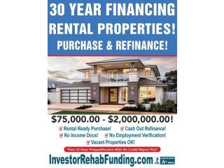 INVESTOR 30 YEAR RENTAL PROPERTY FINANCING WITH  -  $75,000.00 $2,000,000.00! -PA