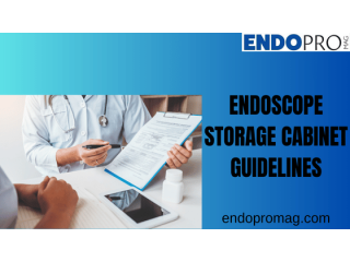 "Best Practices for Endoscope Storage Cabinets: A Detailed Guide"