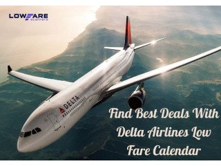 Best Deals with Delta Airlines Low Fare Calendar at LowFareScanners