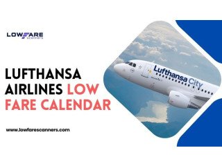 Best Deals with Lufthansa Airlines Low Fare Calendar at LowFareScanners